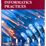 Informatics Practices Textbook XI